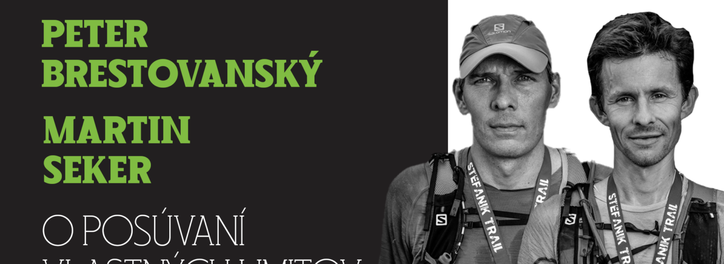 Peter Brestovanský a Martin Seker o tom ako posúvať vlastné limity