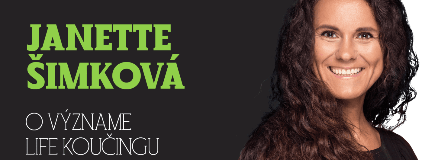 Janette Šimková o význame Life koučingu