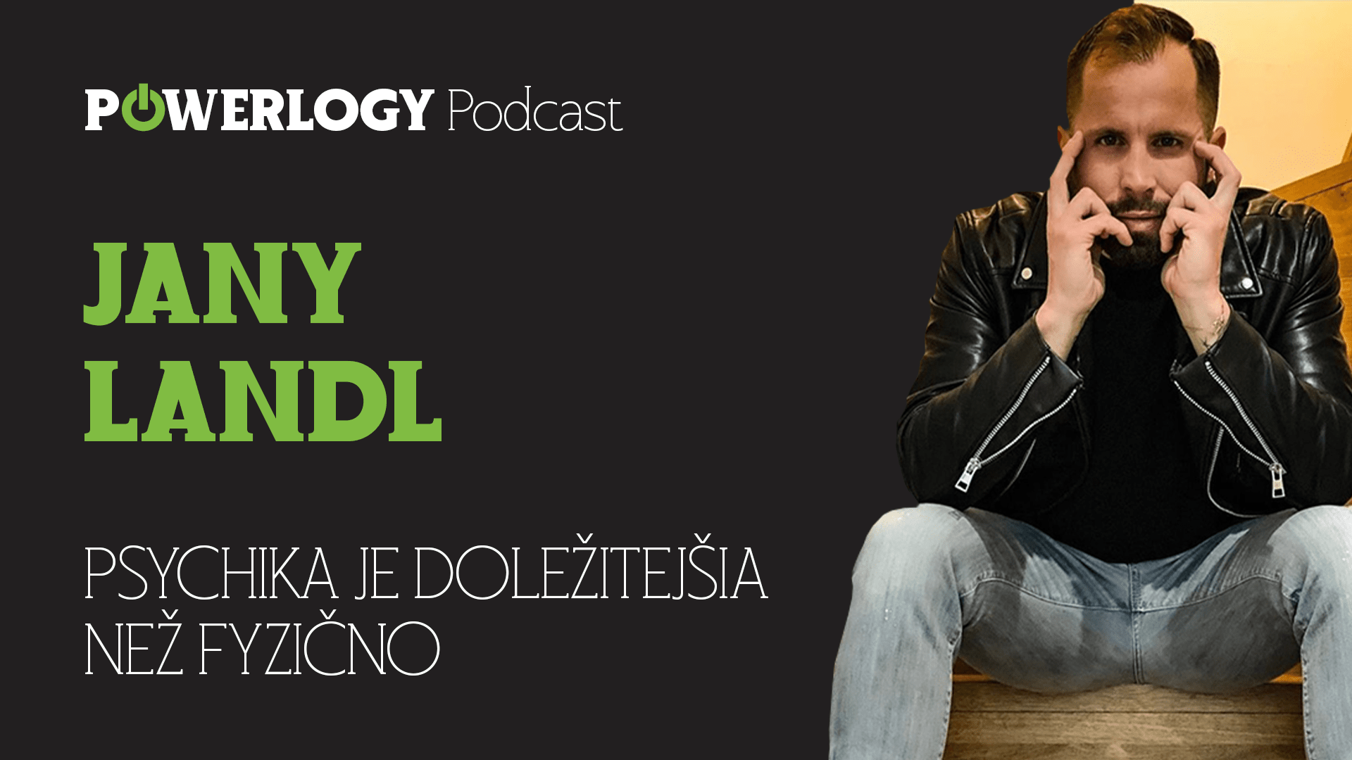 The Powerlogy Podcast: Jany Landl, psychika je viac než fyzično