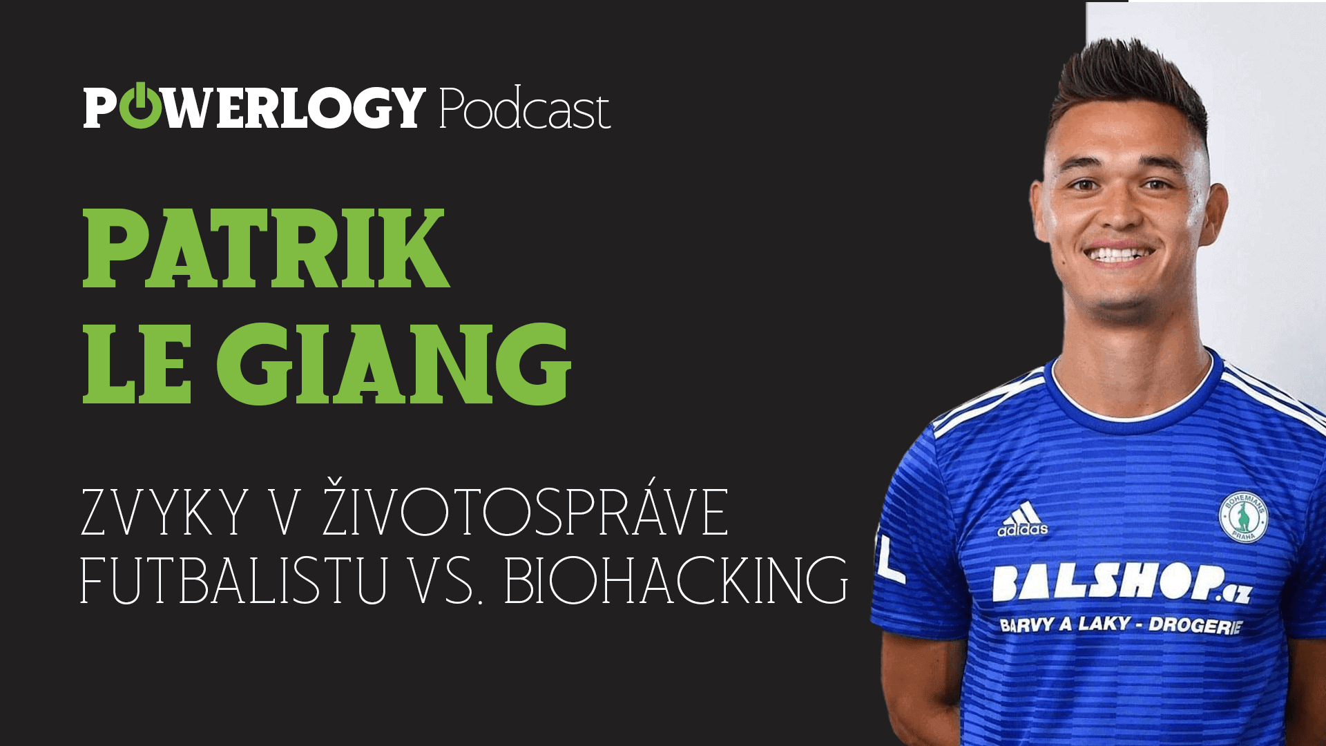 The Powerlogy Podcast: Patrik Le Giang, zvyky v životospráve futbalistu vs. biohacking