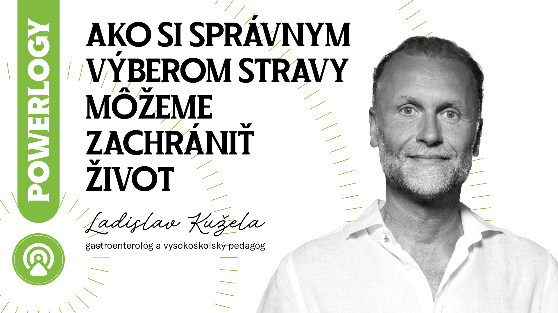 Ako si správnym výberom stravy môžeme zachrániť život podľa MUDr. Kuželu
