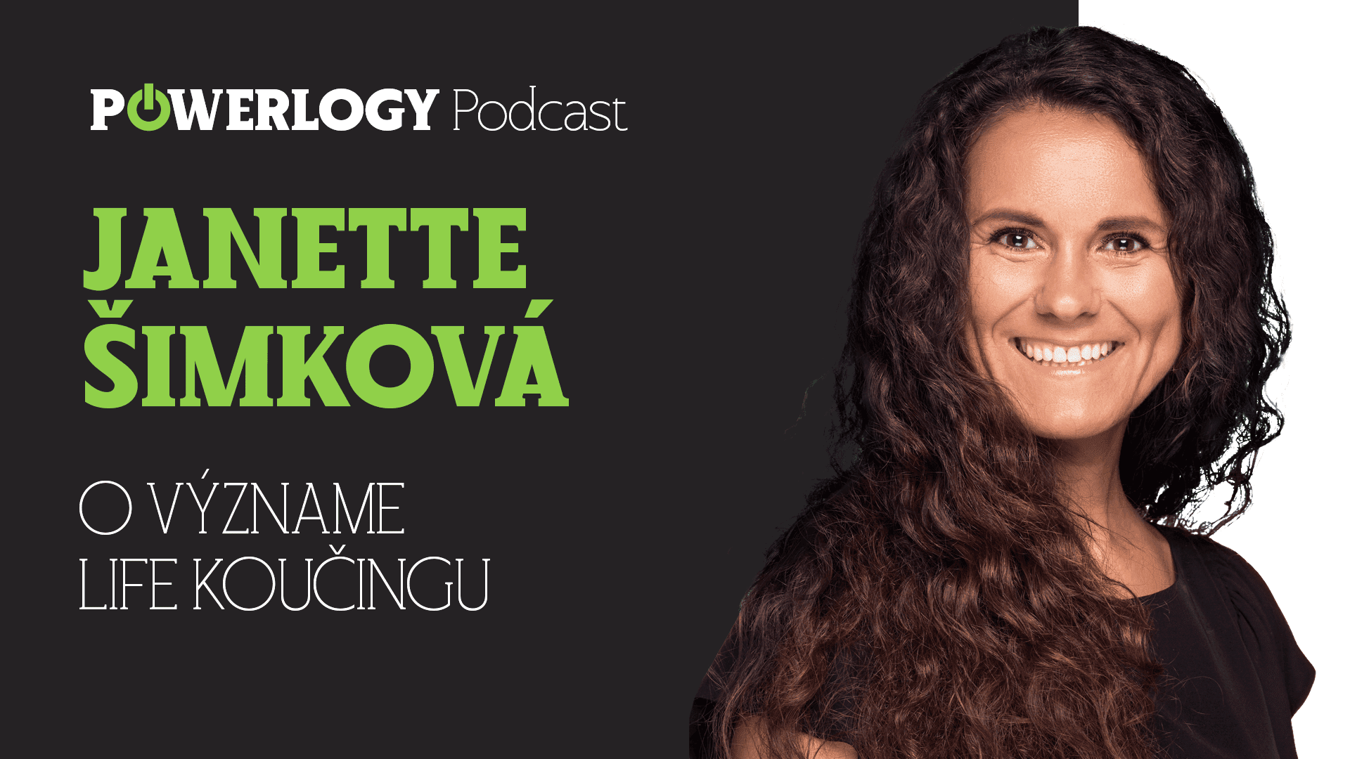 The Powerlogy Podcast: Janette Šimková o významu Life koučinku