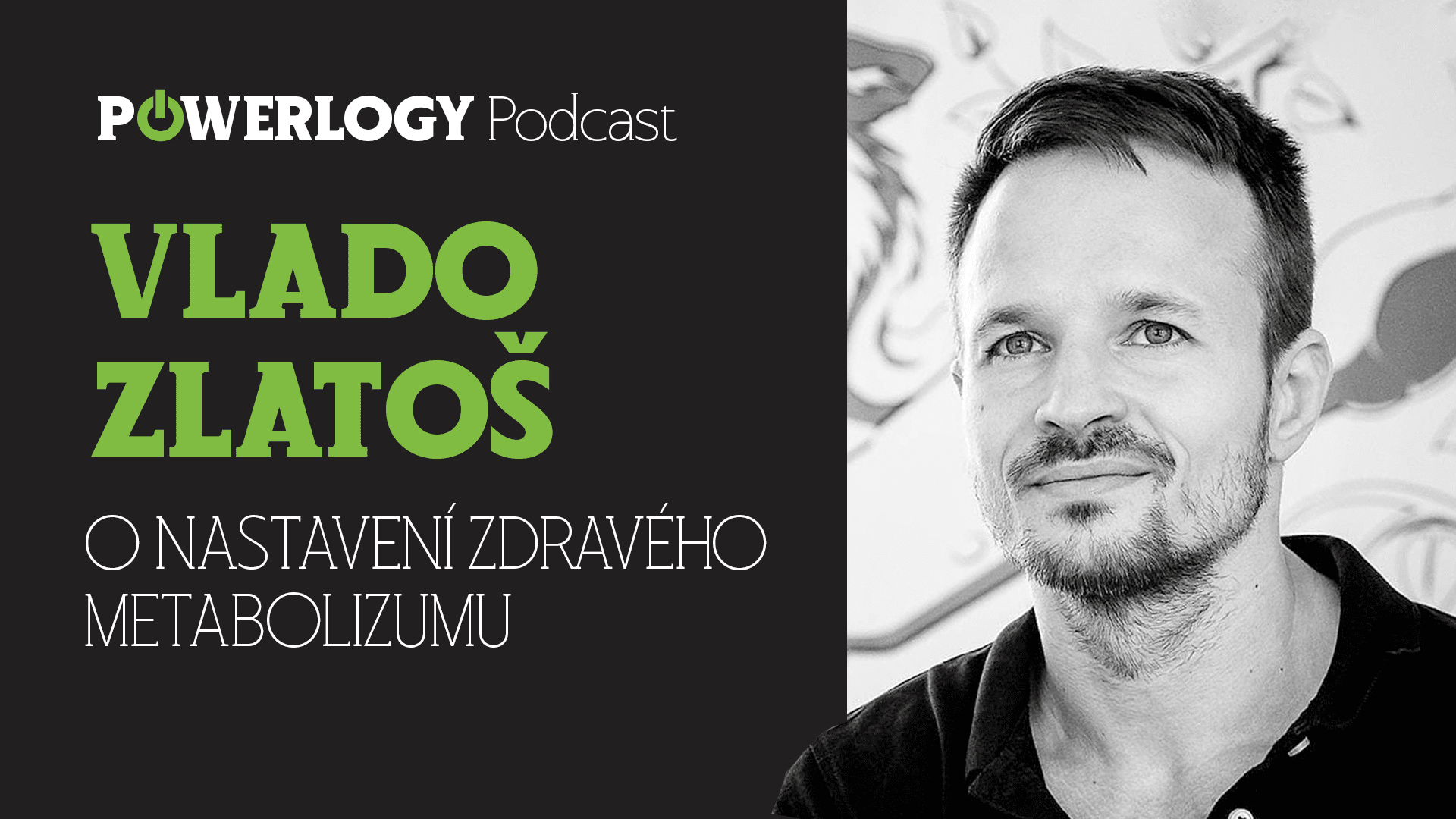 The Powerlogy Podcast: Vlado Zlatoš o nastavení zdravého metabolismu