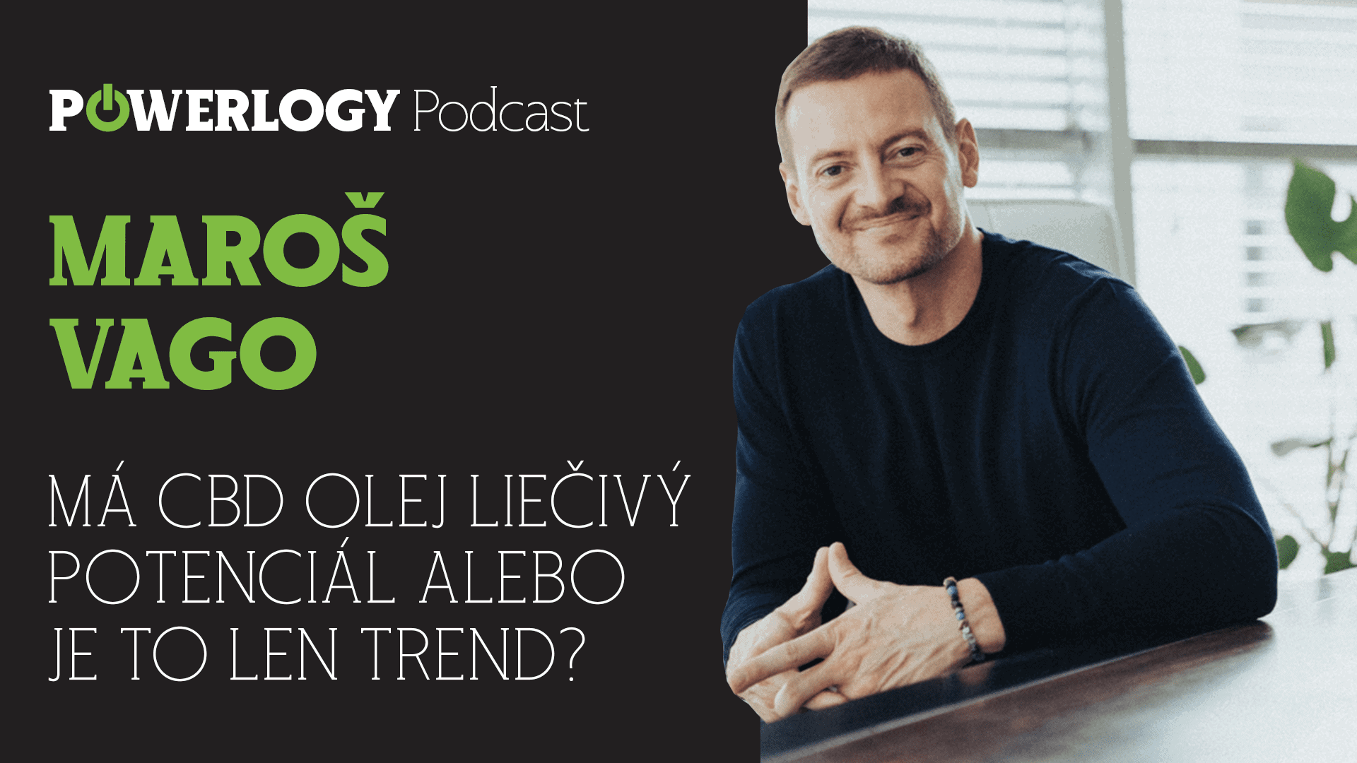 The Powerlogy Podcast: Má konopný olej léčivý potenciál, nebo je to jen trend?