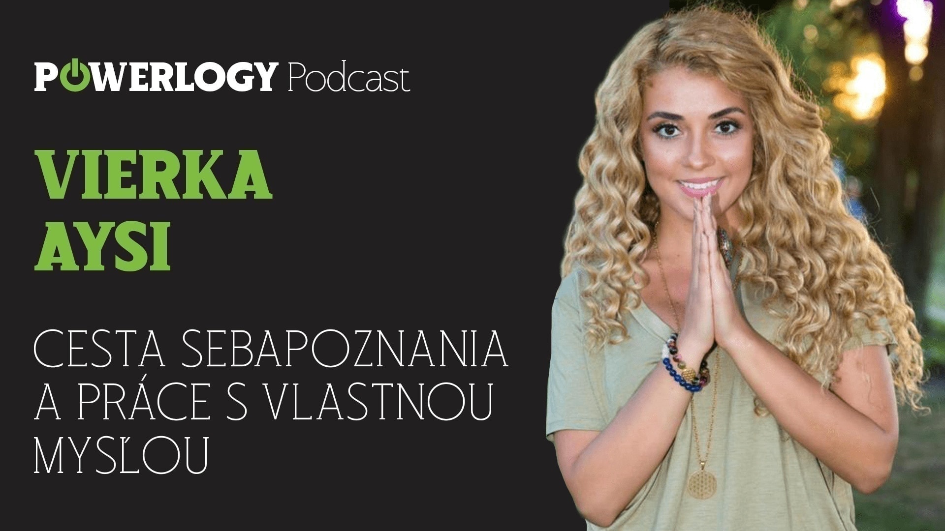 The Powerlogy Podcast: Vierka Aysi, cesta sebepoznání a práce s vlastní myslí