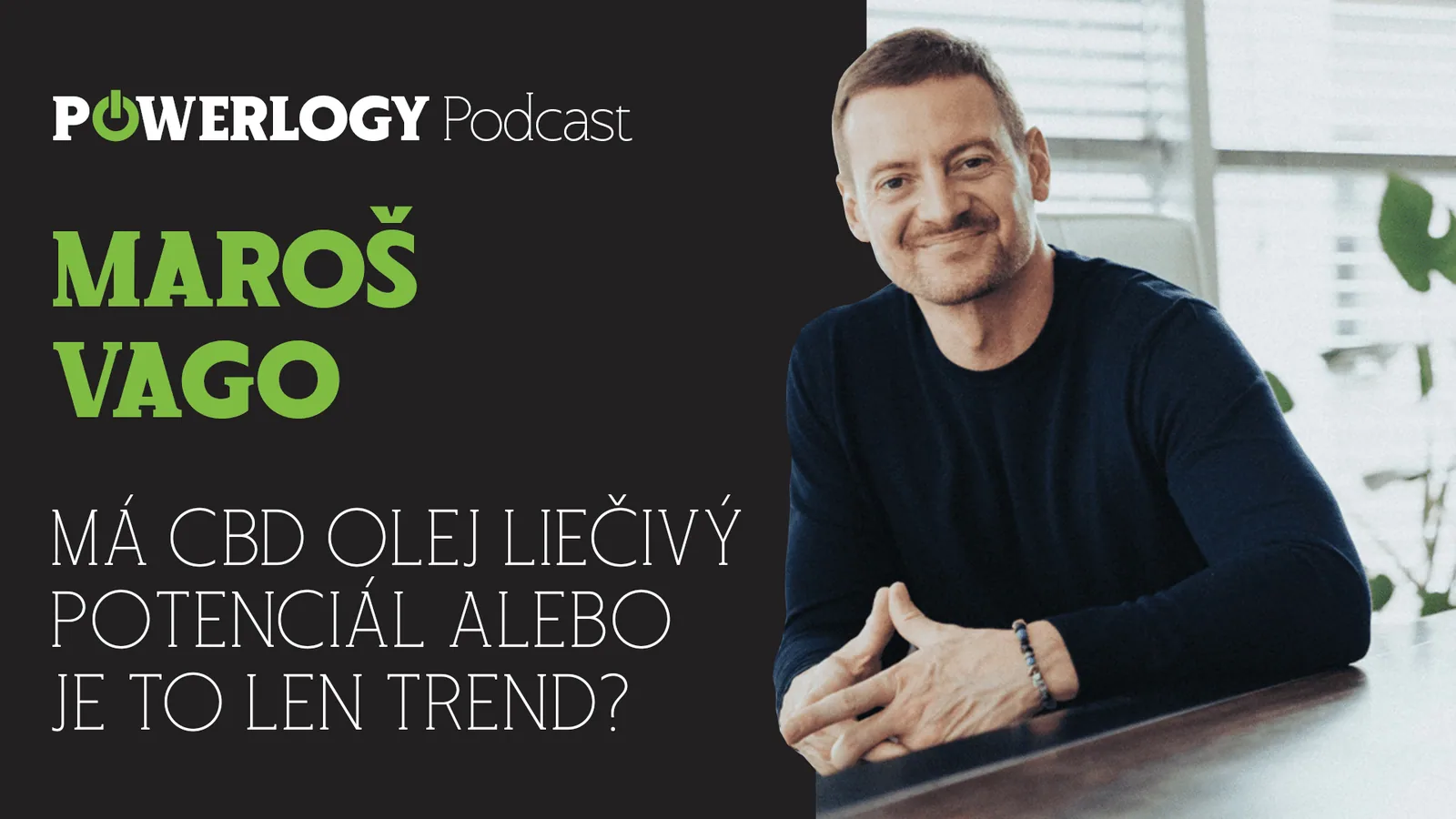 The Powerlogy Podcast: Má konopný olej liečivý potenciál alebo je to len trend?