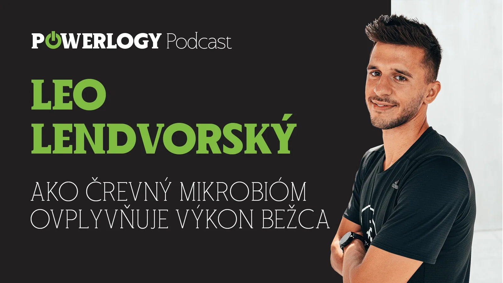 The Powerlogy Podcast: Leo Lendvorský, ako črevný mikrobióm ovplyvňuje výkon bežca