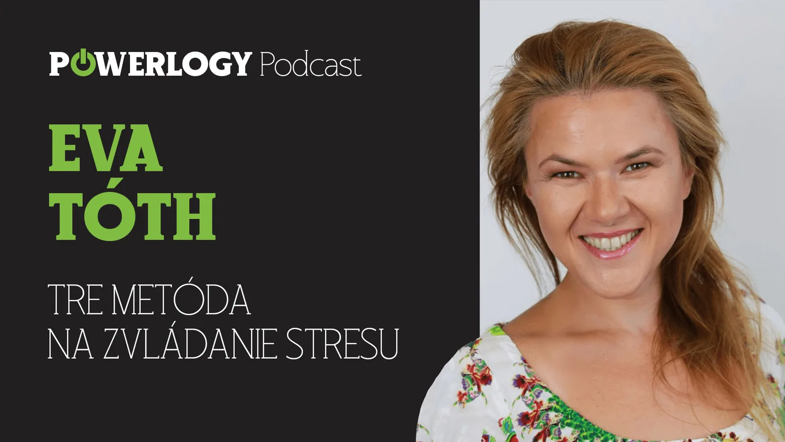 The Powerlogy Podcast: Eva Tóth, metóda TRE na zvládanie stresu