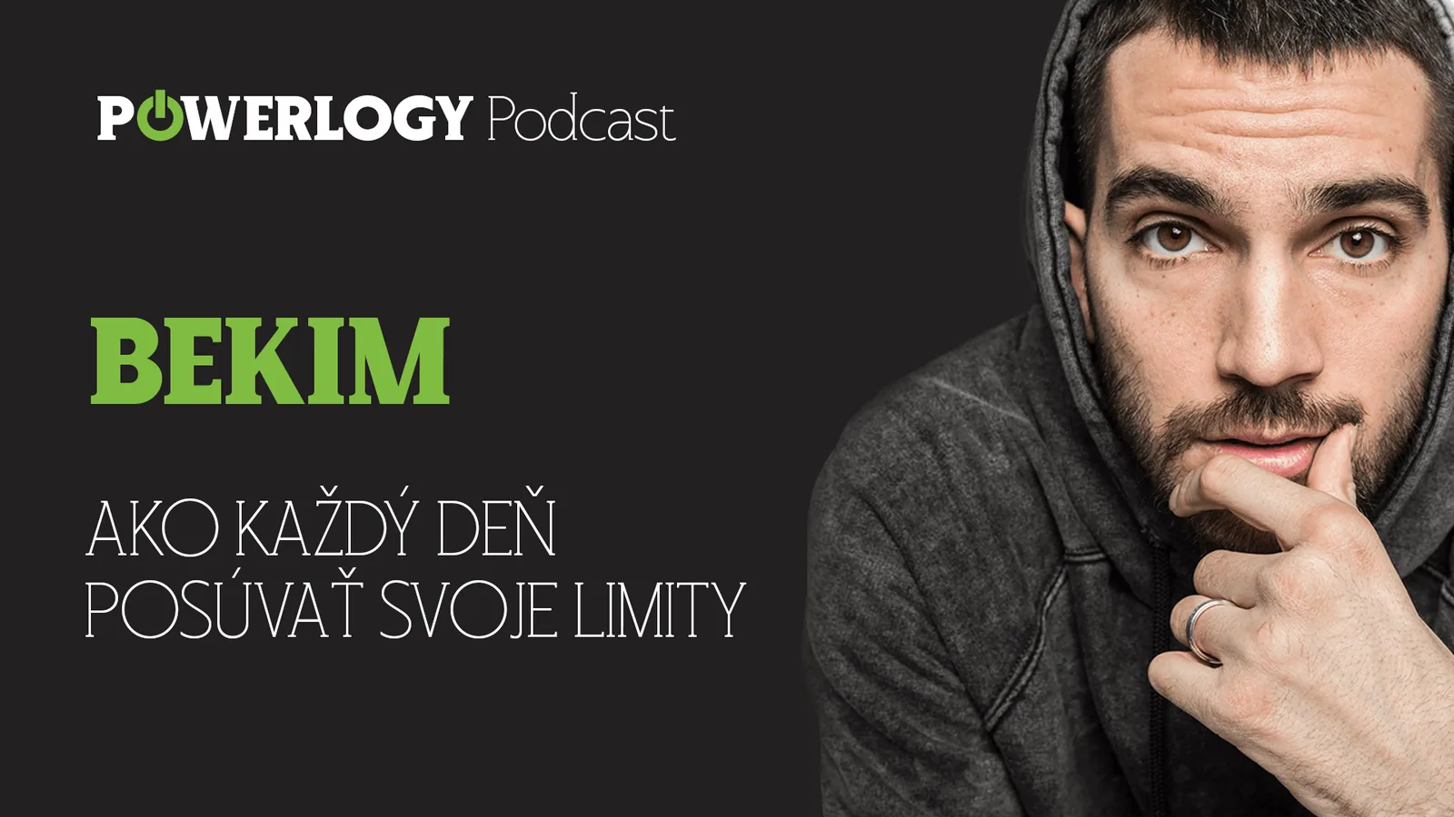 The Powerlogy Podcast: Bekim Aziri, ako kultivovať svoju myseľ a každý deň posúvať svoje limity