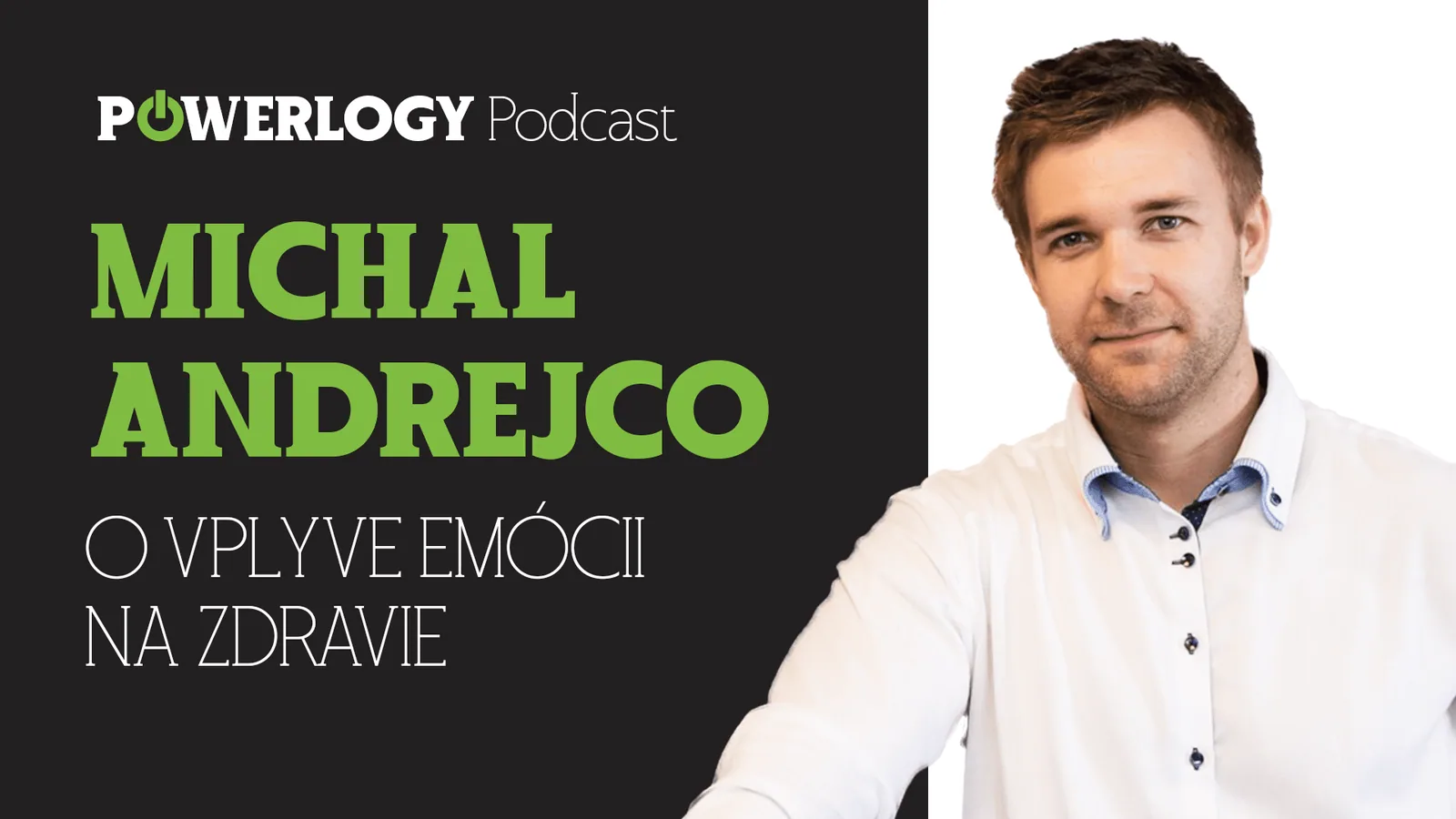 The Powerlogy Podcast: Michal Andrejco o vplyve emócií na zdravie